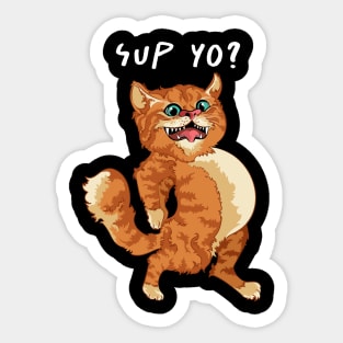 SUP YO? Funny Cat Slang Wazzup Wazzup Saying Quote Meme Sticker